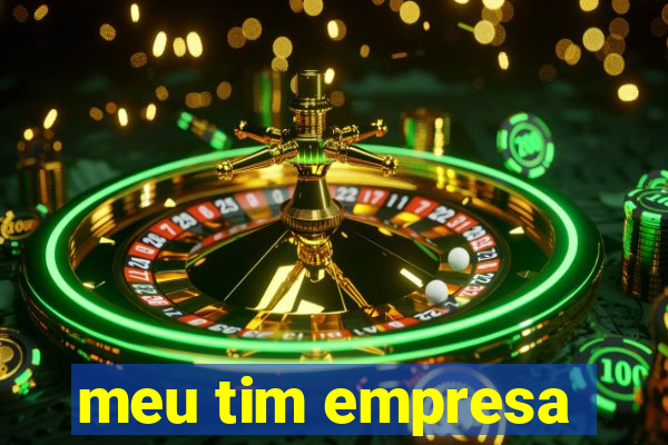 meu tim empresa