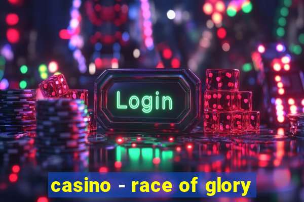 casino - race of glory