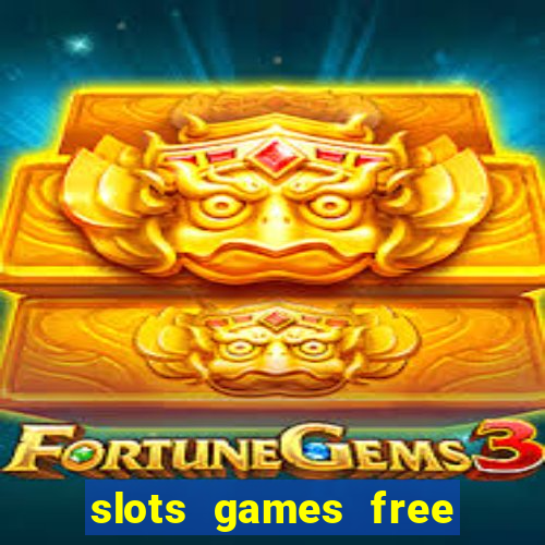 slots games free for fun