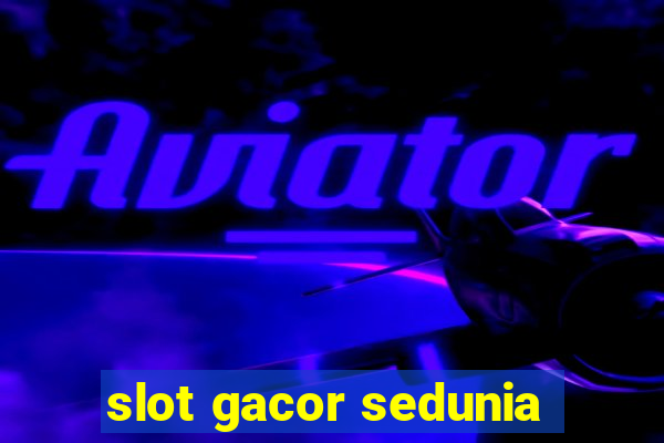 slot gacor sedunia