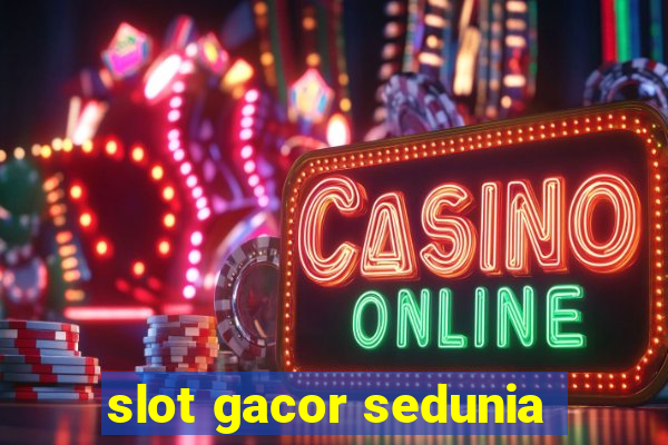 slot gacor sedunia