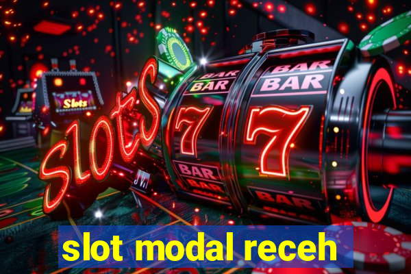 slot modal receh