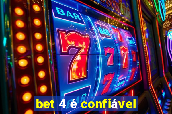 bet 4 é confiável