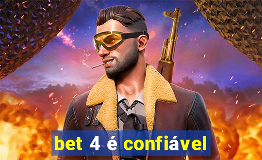 bet 4 é confiável