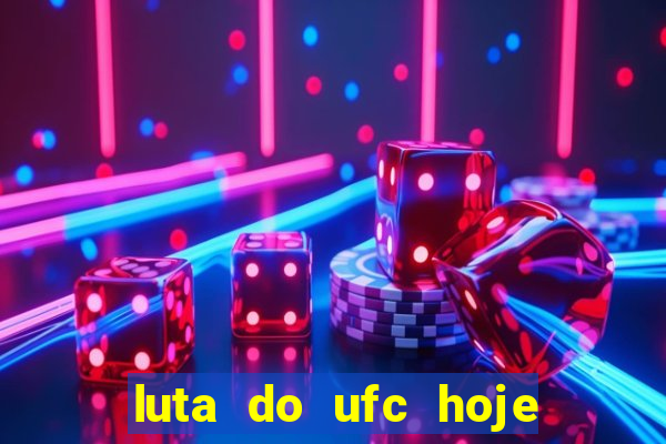 luta do ufc hoje ao vivo