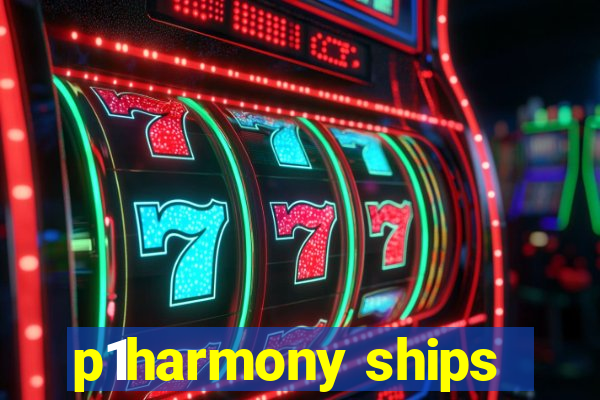 p1harmony ships