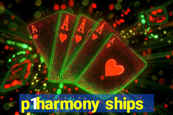 p1harmony ships