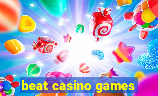 beat casino games