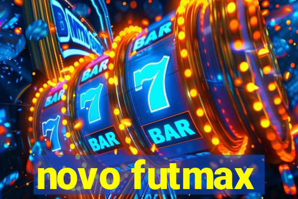 novo futmax