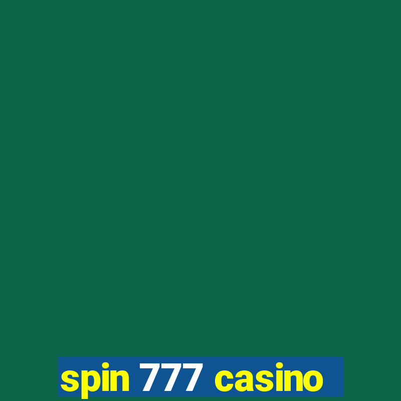 spin 777 casino