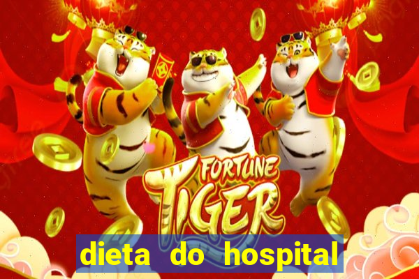 dieta do hospital do coração