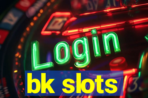 bk slots