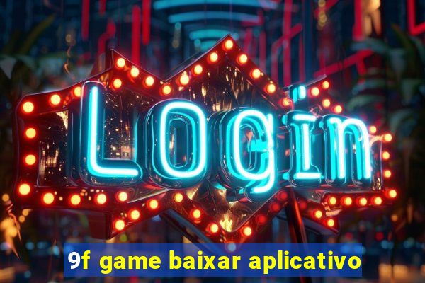 9f game baixar aplicativo