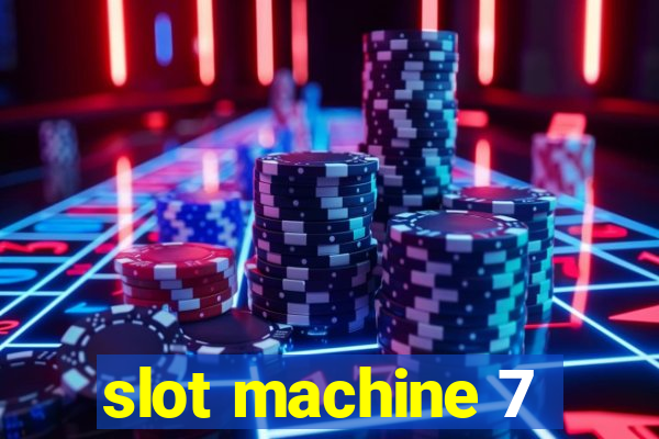 slot machine 7