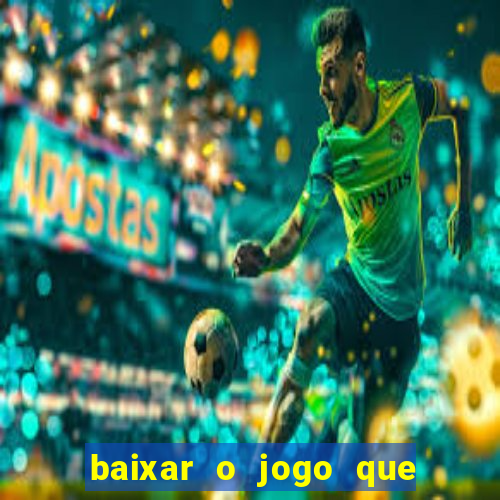 baixar o jogo que ganha dinheiro