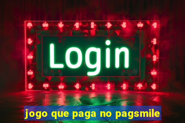 jogo que paga no pagsmile