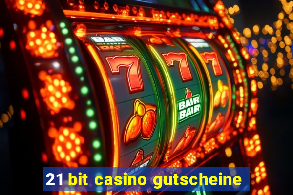 21 bit casino gutscheine