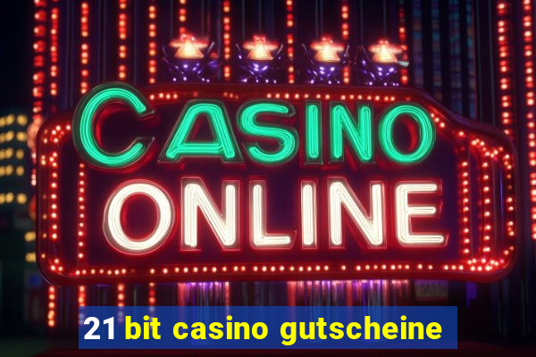 21 bit casino gutscheine