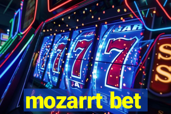 mozarrt bet