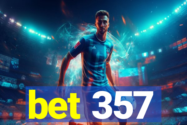 bet 357