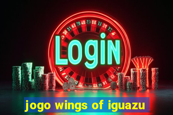 jogo wings of iguazu