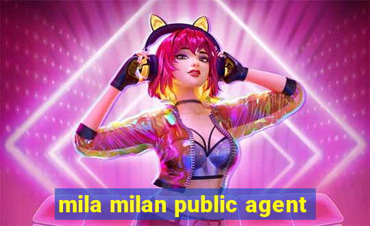 mila milan public agent