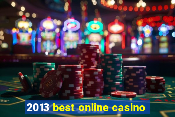 2013 best online casino