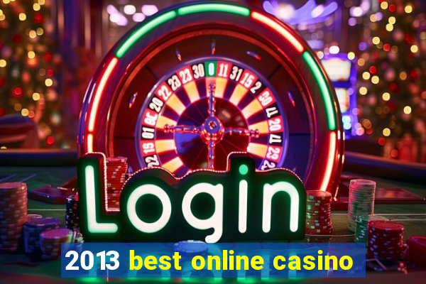 2013 best online casino