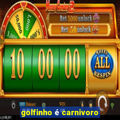 golfinho é carnivoro