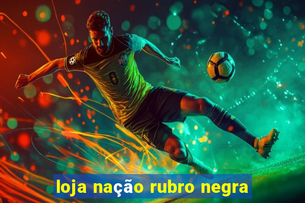 loja nação rubro negra