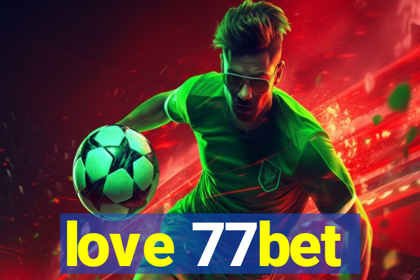 love 77bet