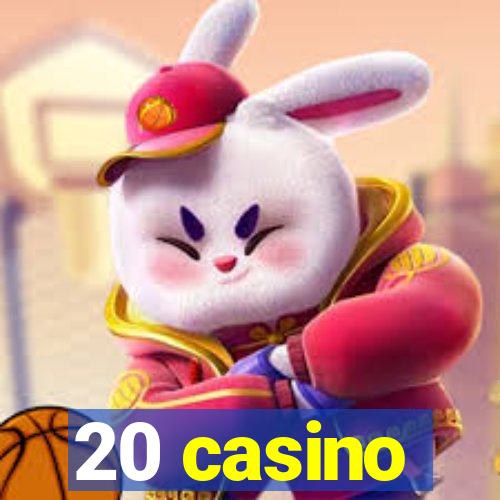 20 casino