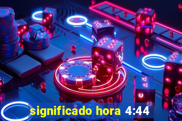 significado hora 4:44