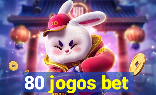 80 jogos bet