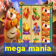 mega mania