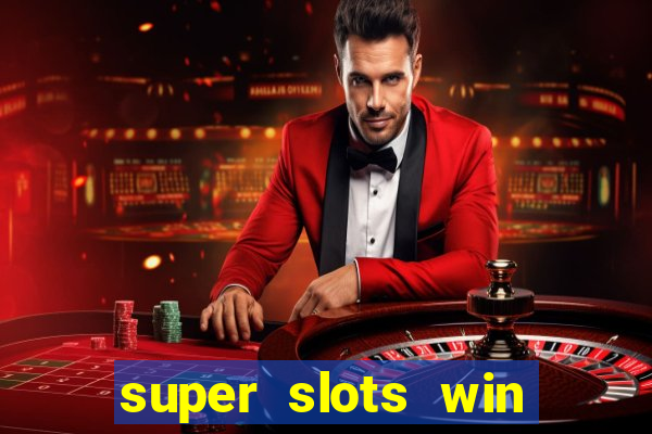 super slots win big slot