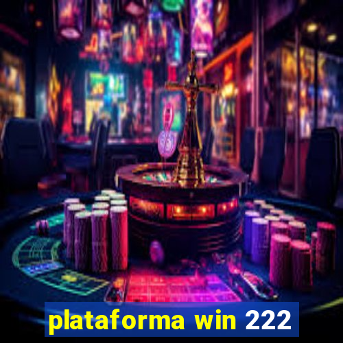 plataforma win 222