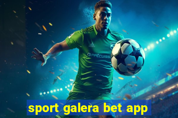 sport galera bet app