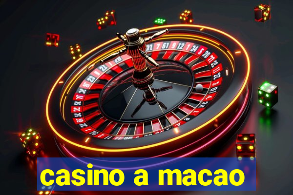 casino a macao