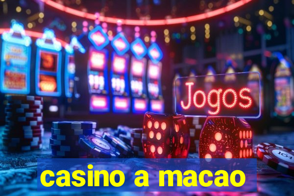 casino a macao