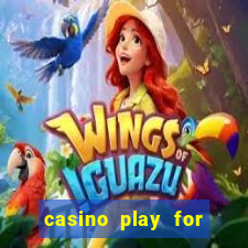 casino play for fun games