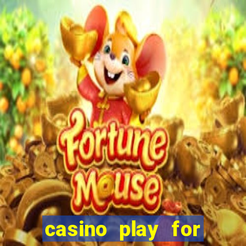 casino play for fun games