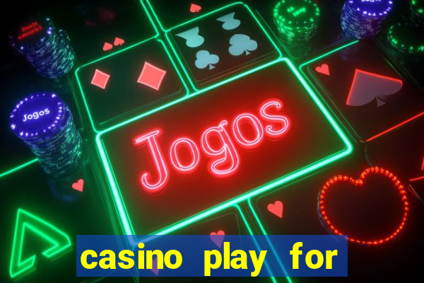 casino play for fun games