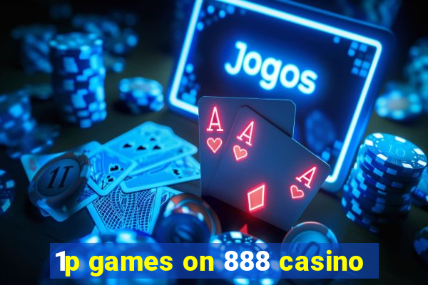 1p games on 888 casino