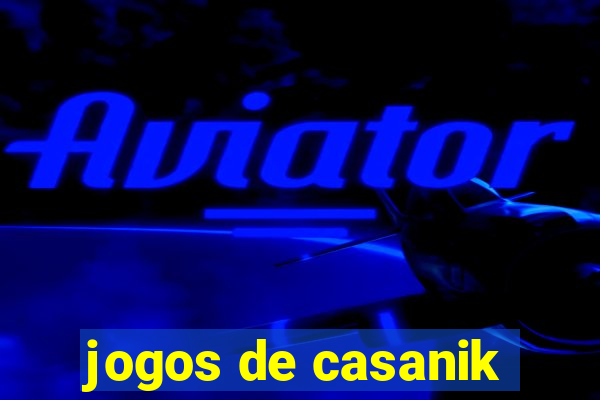 jogos de casanik