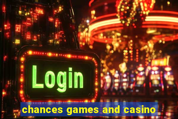 chances games and casino