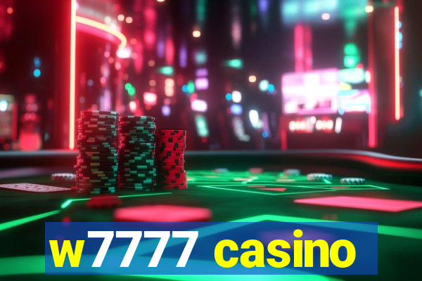 w7777 casino