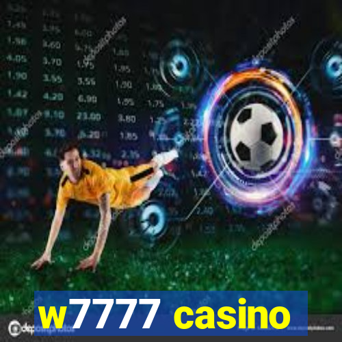 w7777 casino