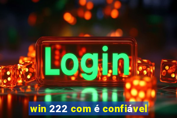 win 222 com é confiável