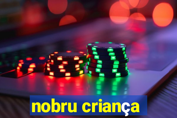 nobru criança